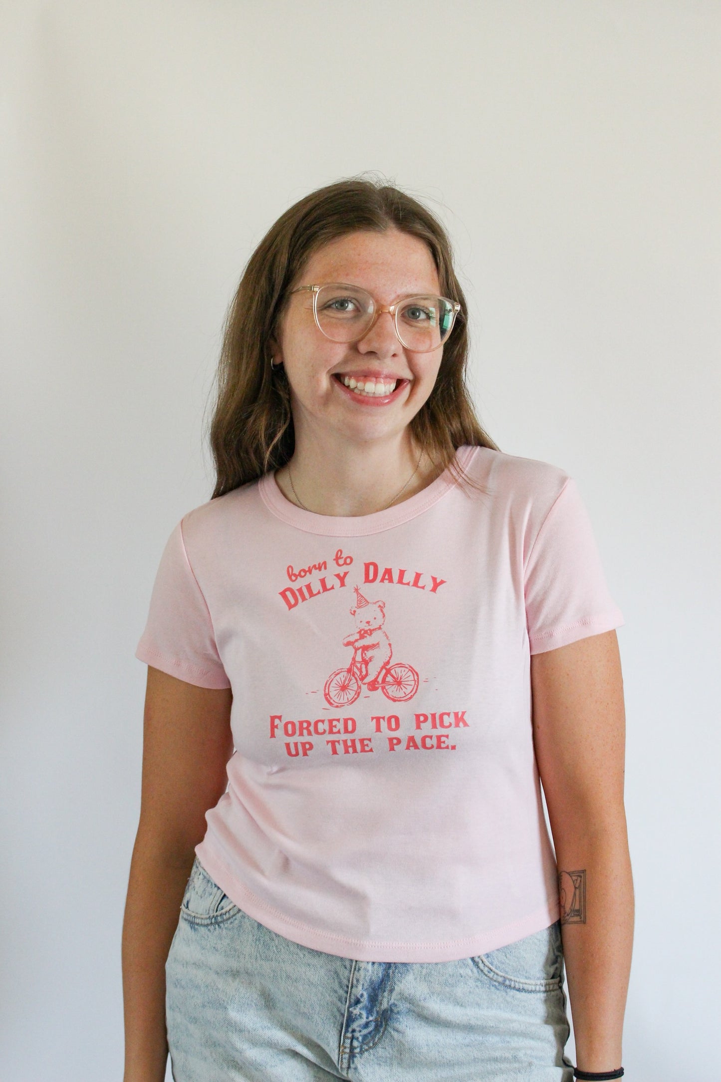 Born To Dilly Dally, Forced To Pick Up The Pace Baby Tee