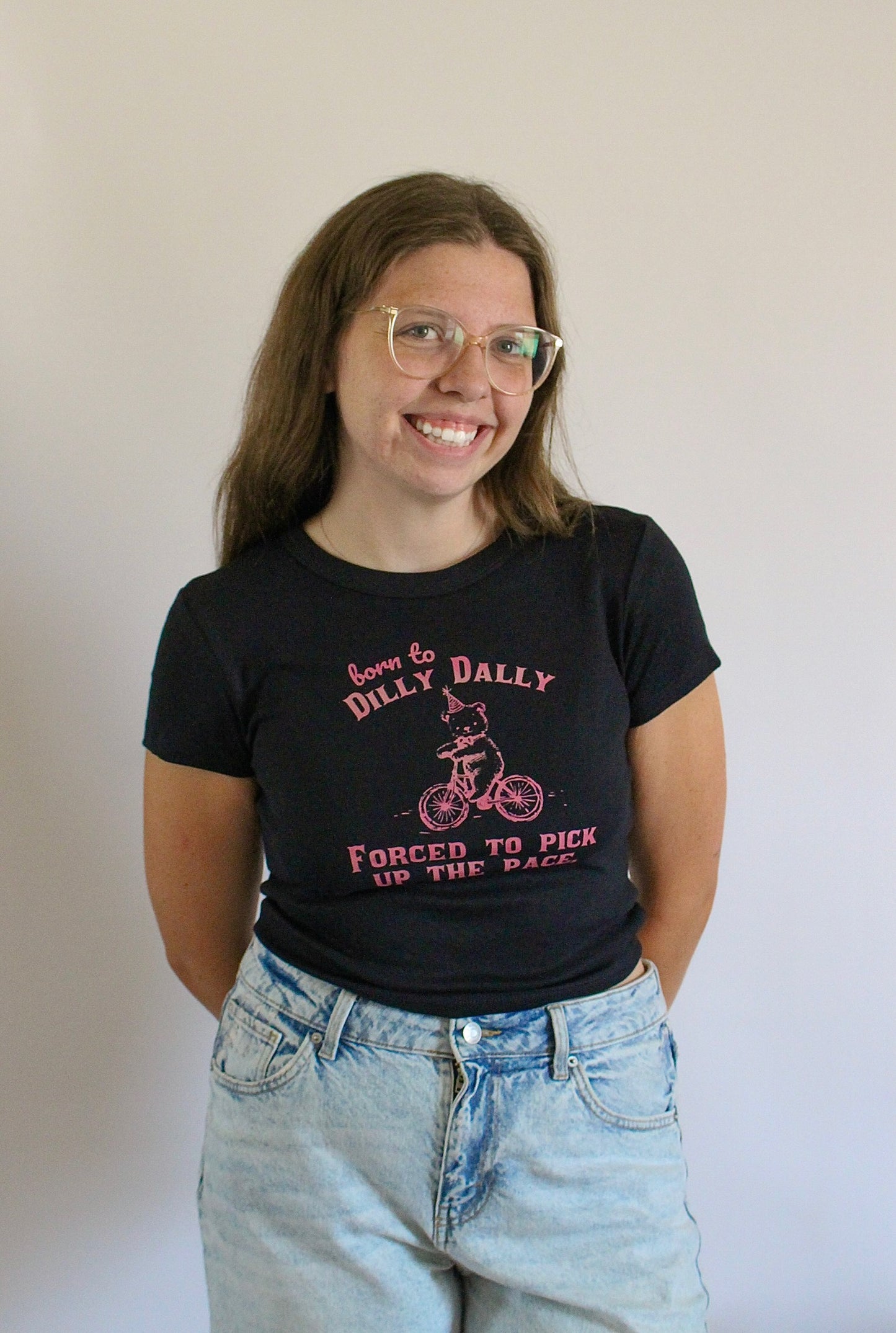 Born To Dilly Dally, Forced To Pick Up The Pace Baby Tee